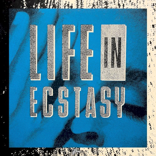 Life in Ecstasy