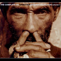 The Complete UK Upsetter Singles Collection, Volume 4