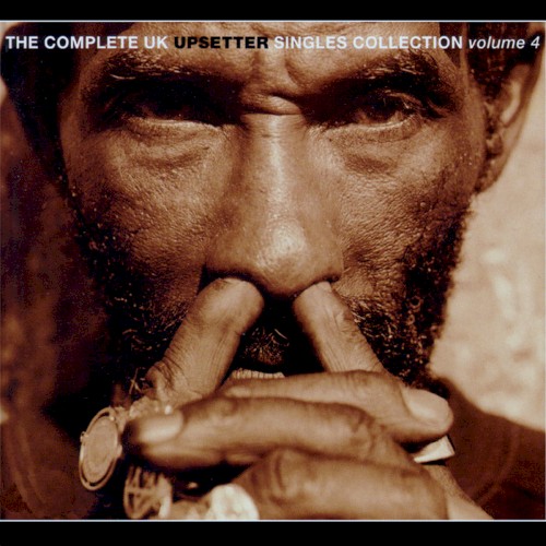 The Complete UK Upsetter Singles Collection, Volume 4