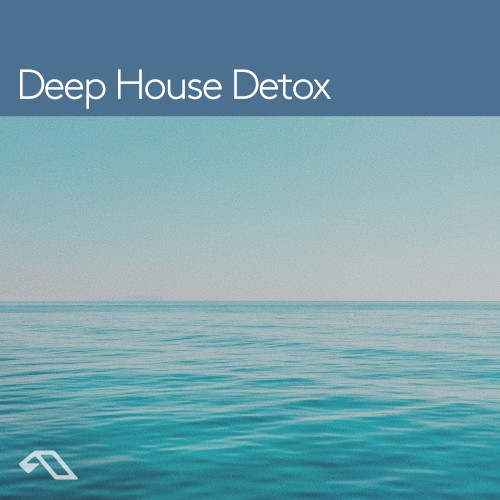 Anjunadeep Presents 'Deep House Detox' (DJ mix)
