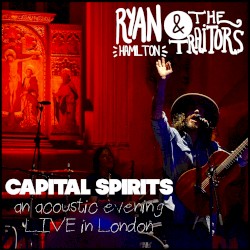 Capital Spirits - An Acoustic Evening (Live in London)