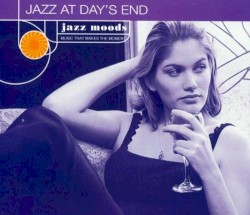 Jazz Moods: Jazz at Day's End