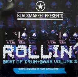 Blackmarket Presents Rollin': Best of Drum & Bass, Volume 2