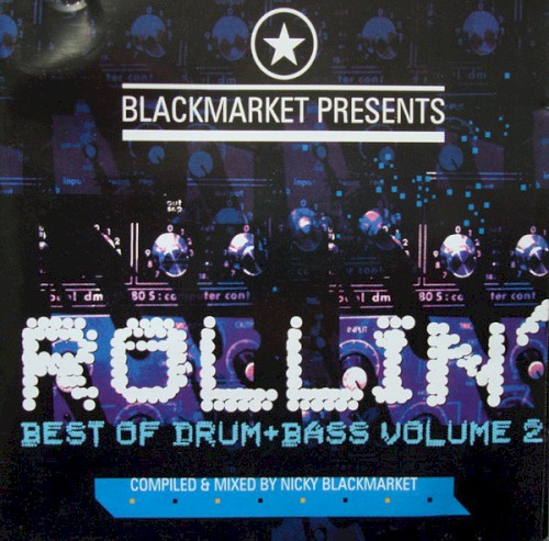Blackmarket Presents Rollin': Best of Drum & Bass, Volume 2