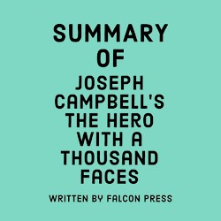 Summary of Joseph Campbell's The Hero With a Thousand Faces