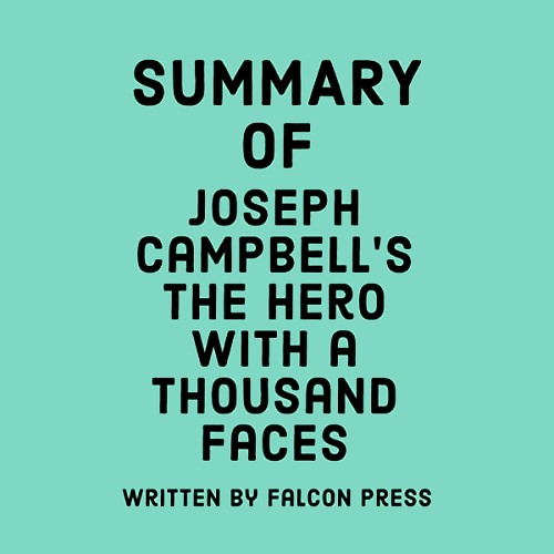 Summary of Joseph Campbell's The Hero With a Thousand Faces
