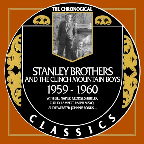 The Chronogical Classics: Stanley Brothers and The Clinch Mountain Boys 1959-1960