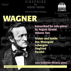 Wagner transcribed for solo piano by August Stradal, Volume Two: Tristan und Isolde / Das Rheingold / Lohengrin / Siegfried / Parsifal