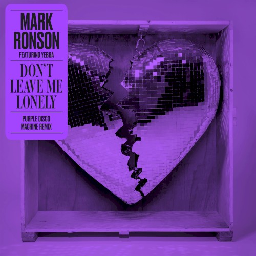 Don’t Leave Me Lonely (Purple Disco Machine remix)