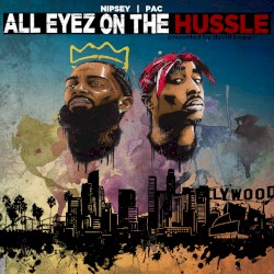 All Eyez on the Hussle