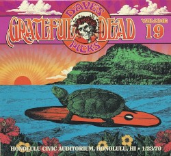 Dave’s Picks, Volume 19: Honolulu Civic Auditorium, Honolulu, HI · 1/23/70