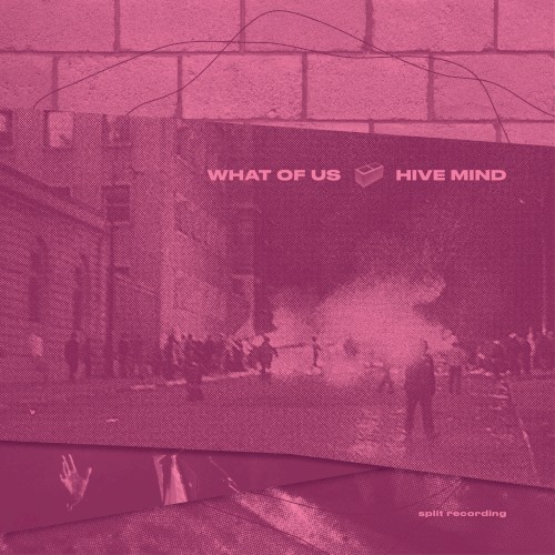 What of Us / Hive Mind
