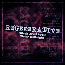 Regenerative [Black Arms Lo-fi]
