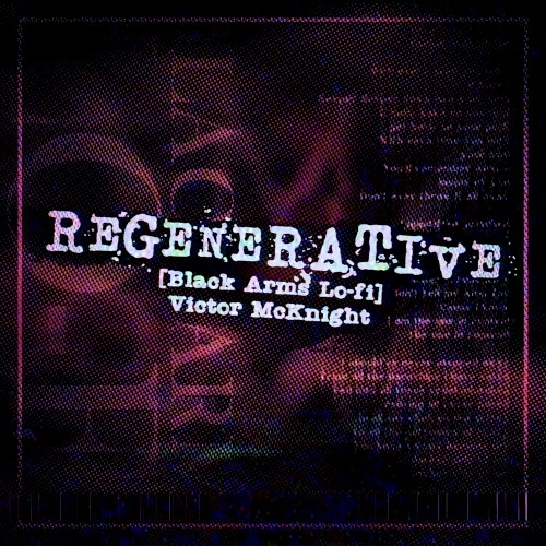 Regenerative [Black Arms Lo-fi]