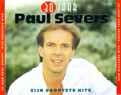 30 jaar Paul Severs: Zijn grootste hits