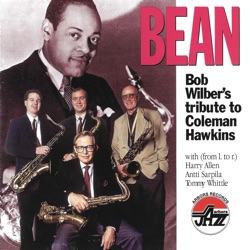 Bean: Bob Wilber's Tribute to Coleman Hawkins