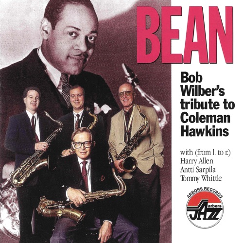 Bean: Bob Wilber's Tribute to Coleman Hawkins