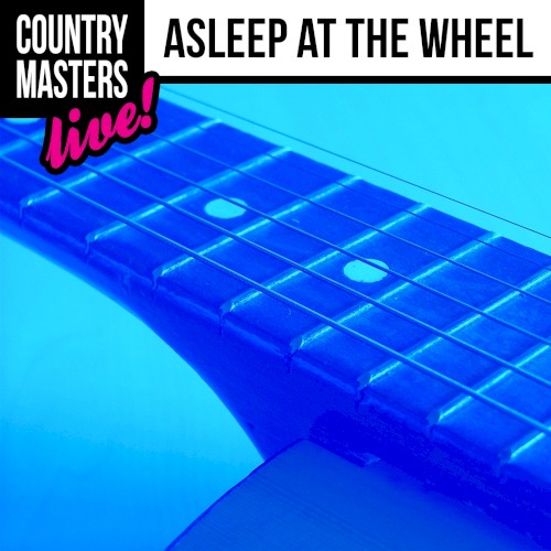 Country Masters: Asleep at the Wheel