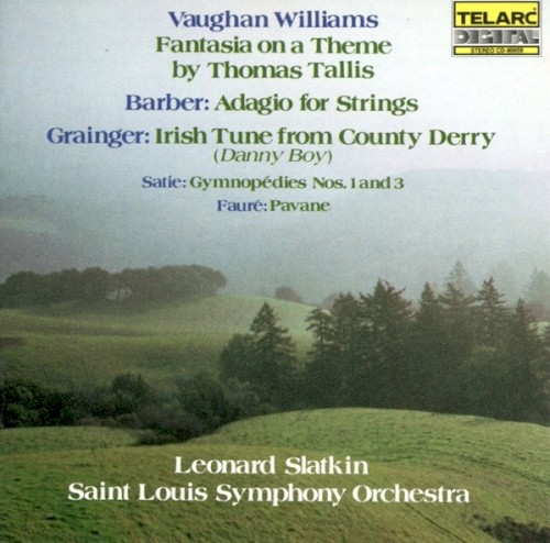Vaughan Williams: Fantasia on a Theme by Thomas Tallis / Barber: Adagio for Strings / Grainger: Irish Tune from County Derry