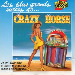 Les Plus Grands Succès de … Crazy Horse