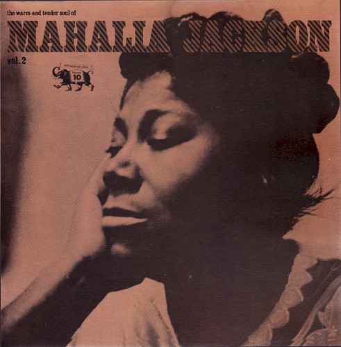 The Warm and Tender Soul of Mahalia Jackson, Vol. 2