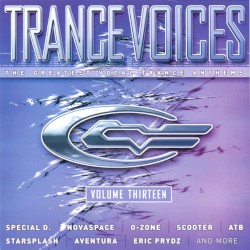 Trance Voices: The Greatest Vocal Trance Anthems, Volume Thirteen