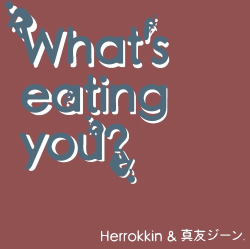 What’s eating you?