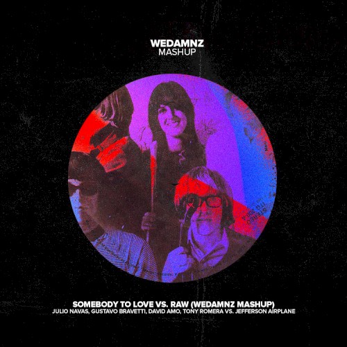 Somebody to Love vs. Raw (Julio Navas, Tony Romera vs. Jefferson Airplane)