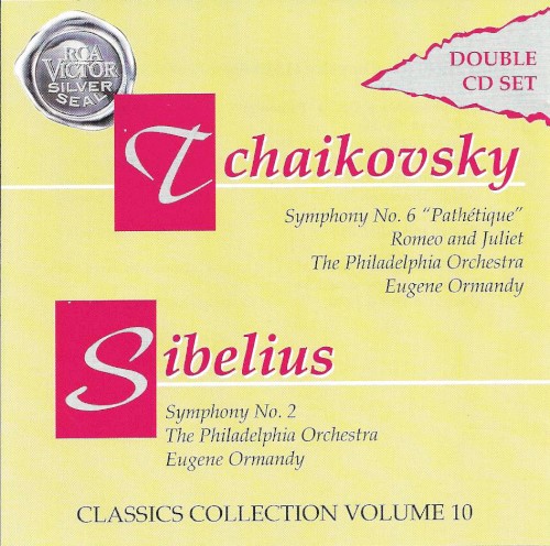 Classic Collection, Volume 10: Tchaikovsky: Symphony no. 6 “Pathetique” & Romeo and Juliet / Sibelius: Symphony no. 2