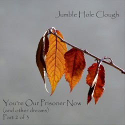You’re Our Prisoner Now (And Other Dreams)