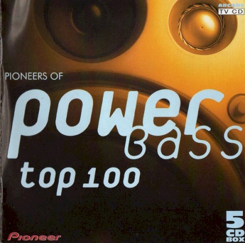 Pioneers Of Power Bass Top 100