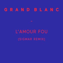 L’amour fou (Sigmar Remix)