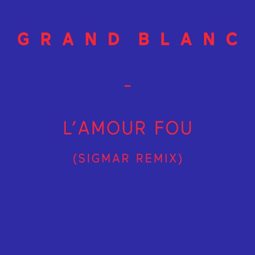 L’amour fou (Sigmar Remix)