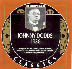 The Chronological Classics: Johnny Dodds 1926
