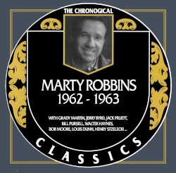 The Chronogical Classics: Marty Robbins 1962-1963