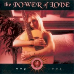 The Power of Love: 1990–1994