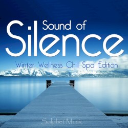Silence - Sound Of Winter Wellness Chill Spa Edition