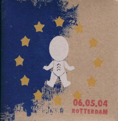 Still Growing Up Live 2004: 06.05.04 Rotterdam