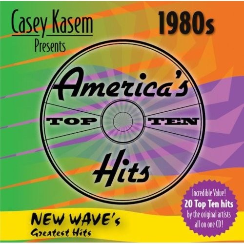 Casey Kasem Presents America's Top Ten 1980s: New Wave's Greatest Hits