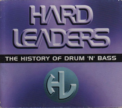 Hard Leaders: The History of Drum ’n’ Bass