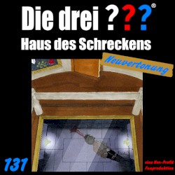 Die drei ??? 131: Haus des Schreckens