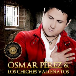 Ósmar Pérez & Los Chiches Vallenatos