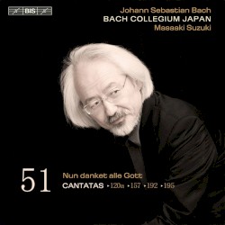 Cantatas, Volume 51: Nun danket alle Gott. Cantatas 120a, 157, 192, 195