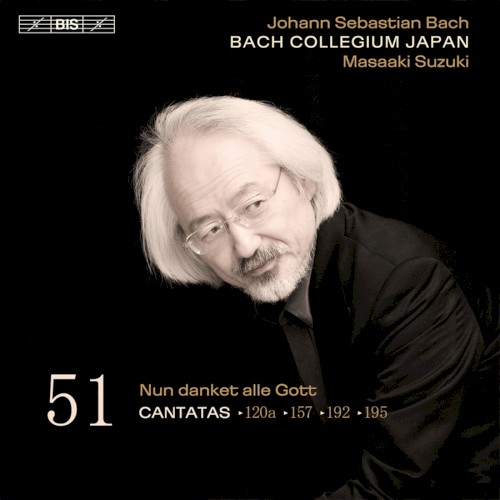 Cantatas, Volume 51: Nun danket alle Gott. Cantatas 120a, 157, 192, 195