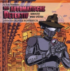 Der Automatische Detektiv: Gerostet wird später!