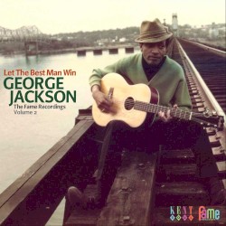 Let the Best Man Win: The Fame Recordings Volume 2