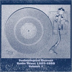 Technological Retreat Radio Mixes 1985-1989 Volume1