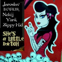 She’s a Little B*ch