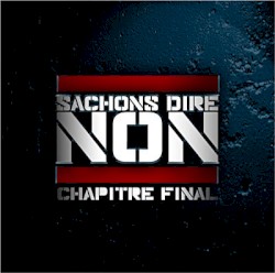 Sachons dire non, chapitre final