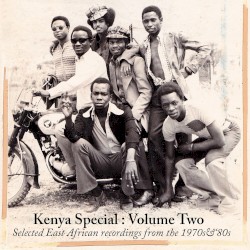 Kenya Special, Volume Two: Selected East African Recordings from the 1970s & '80s